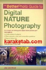 The BetterPhoto Guide to Digital Nature Photography